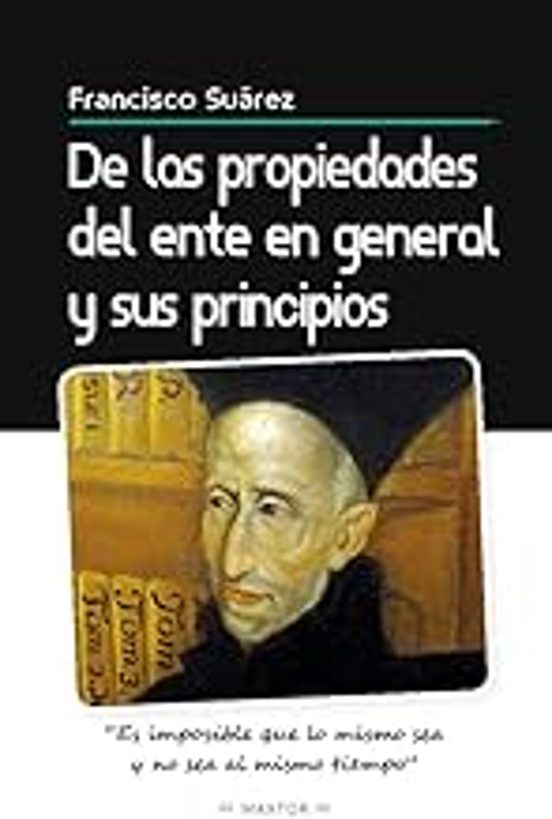 De Las Propiedades Del Ente En General Y De Sus Principios