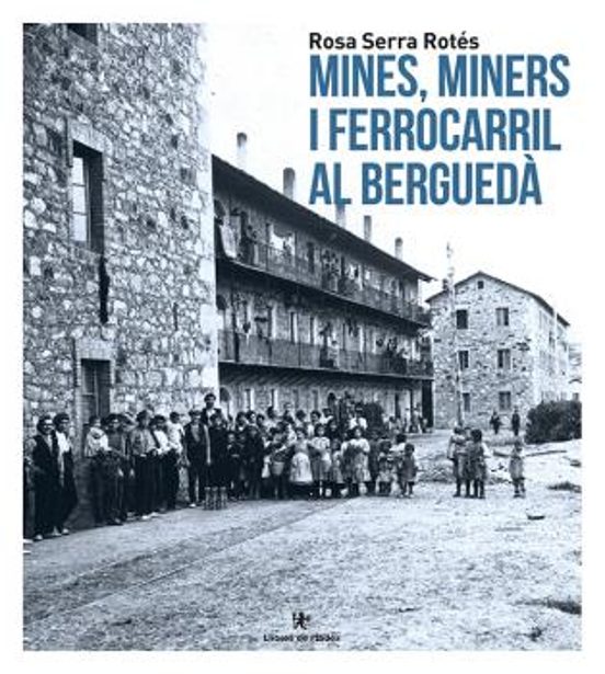 Mines I Miners Al Berguedà