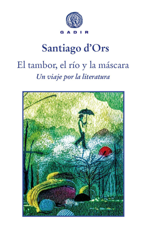 El Tambor El Rio Y La Mascara: Un Viaje Por La Literatura