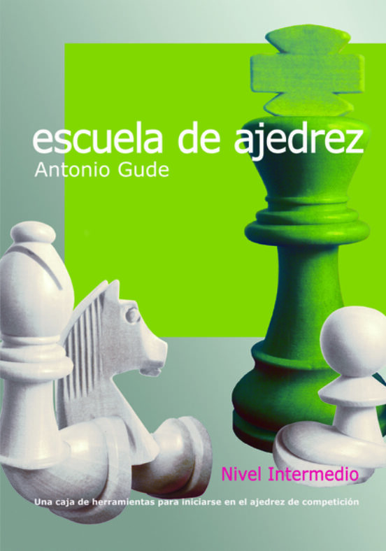 Escuela De Ajedrez. Nivel Intermedio