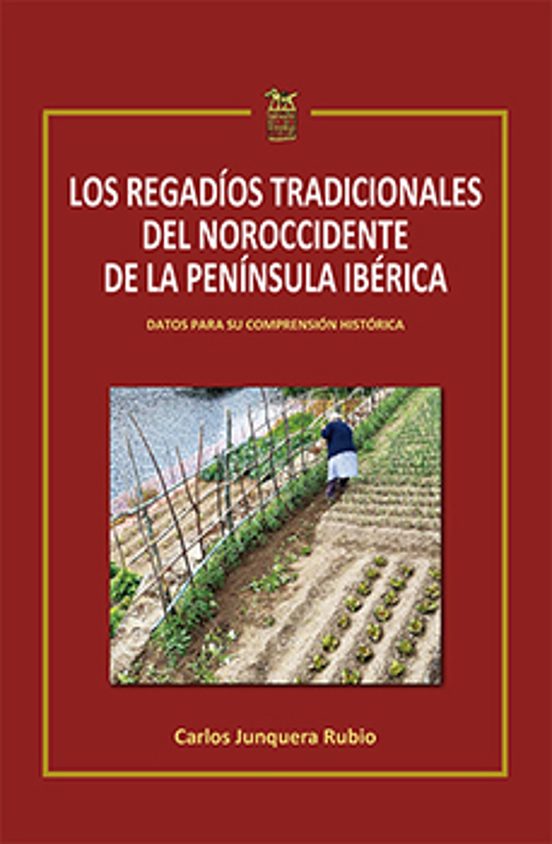 Los Regadíos Tradicionales Del Noroccidente De La Península Ibéri Ca