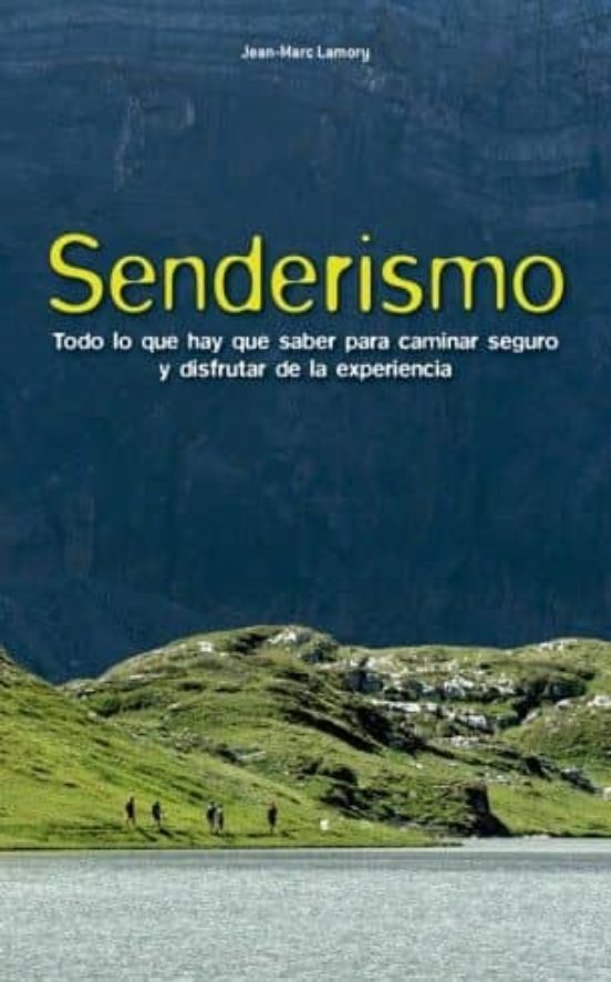 Senderismo: Todo Lo Que Hay Que Saber Para Caminar Seguro Y Disfr Utar