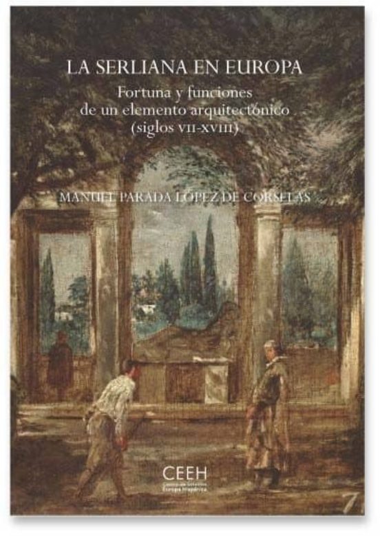 La Serliana En Europa Fortuna Y Funciones De Un Elemento Arquitectonic