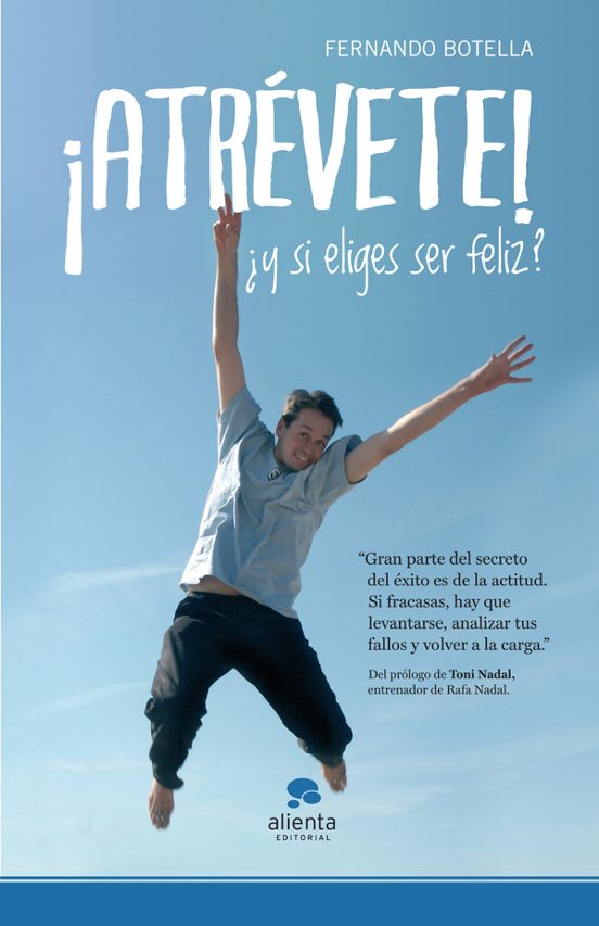¡atrevete! Y Elige Ser Feliz