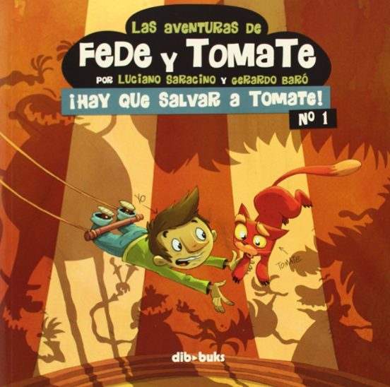 Las Aventuras De Fede Y Tomate 1 ¡hay Que Salvar A Tomate!