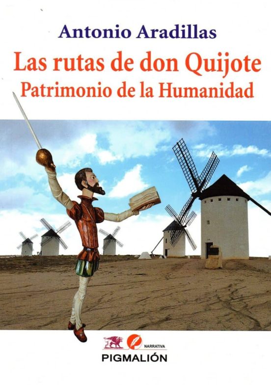 Las Rutas De Don Quijote: Patrimonio De La Humanidad