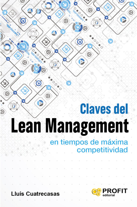 Claves Del Lean Management En Tiempos De Maxima Competitividad: Como G