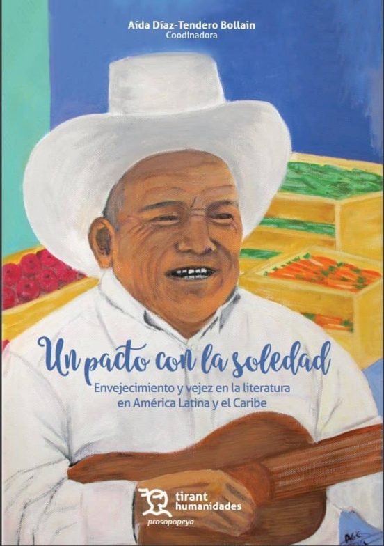 Un Pacto Con La Soledad. Envejecimiento Y Vejez En La Literatura En Am