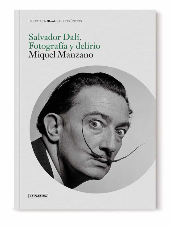 Salvador Dalí. Fotografía Y Delirio