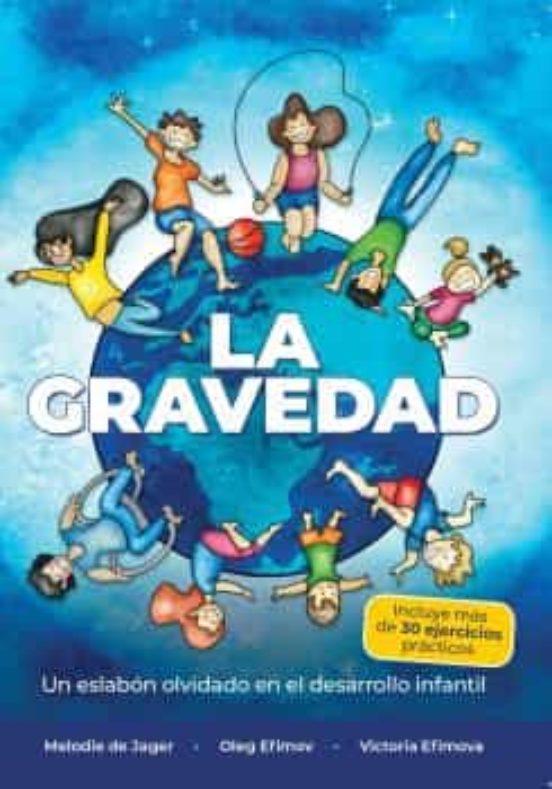 La Gravedad: Un Eslabon Olvidado En El Desarrollo Infantil