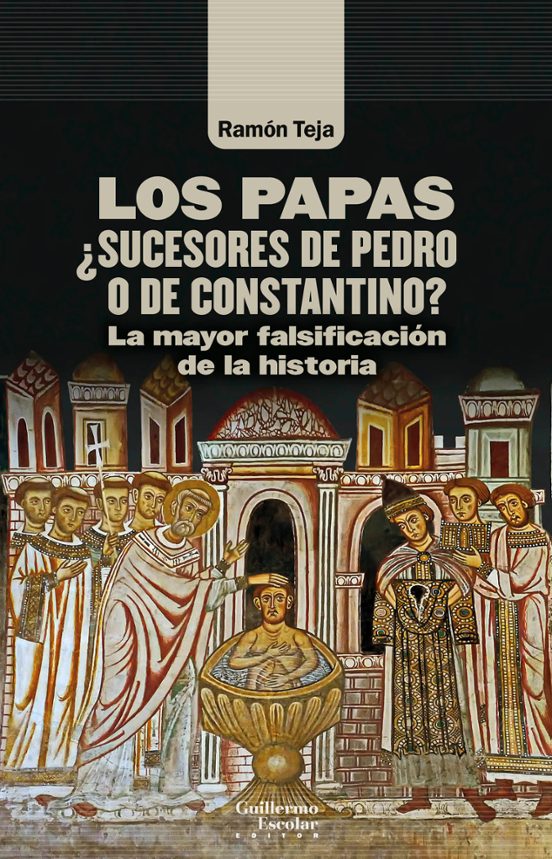 Los Papas. ¿Sucesores De Pedro O De Constantino?