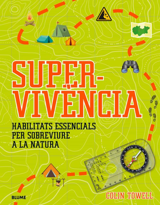 Supervivencia : Habilitats Essencials Per Sobreviure A La Nat