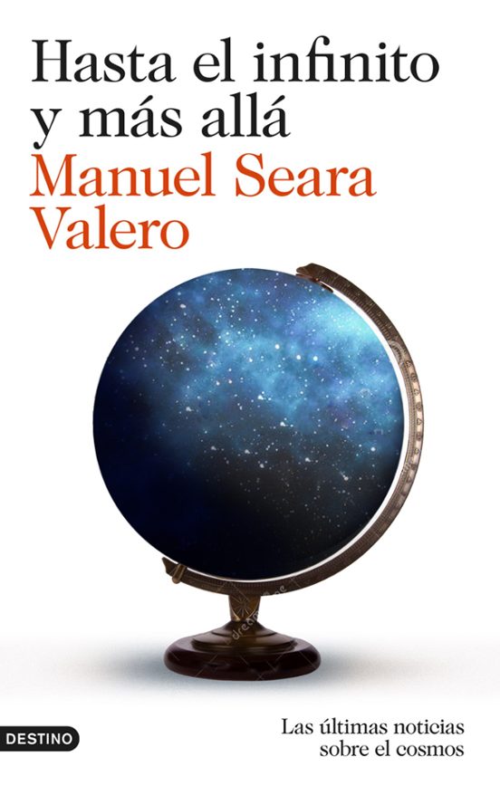 Hasta El Infinito Y Mas Alla: Las Ultimas Noticias Sobre El Cosmos