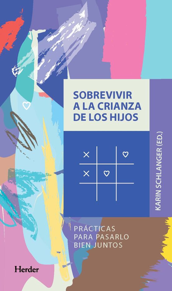 Sobrevivir A La Crianza De Los Hijos. Practicas Para Pasarla Bien Junt