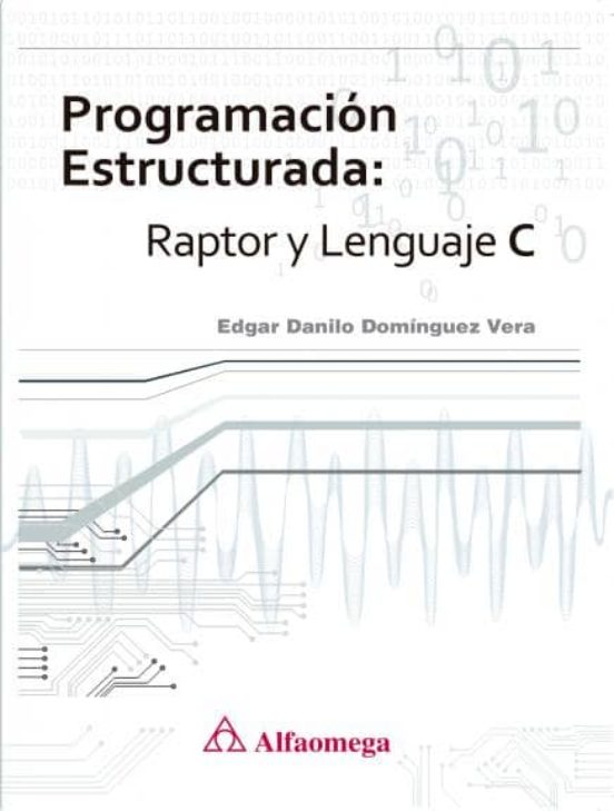 Programación Estructurada: Raptor Y Lenguaje C