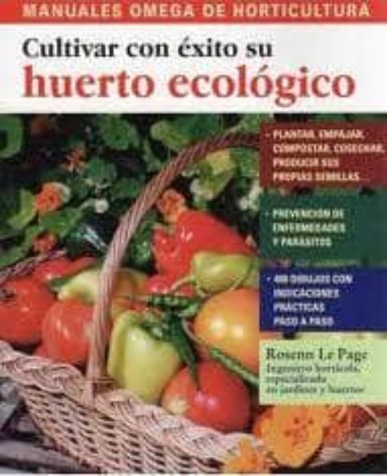 Cultivar Con Exito Su Huerto Ecologico