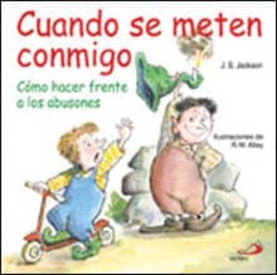 Cuando Se Meten Conmigo: Como Hacer Frente A Los Abusones