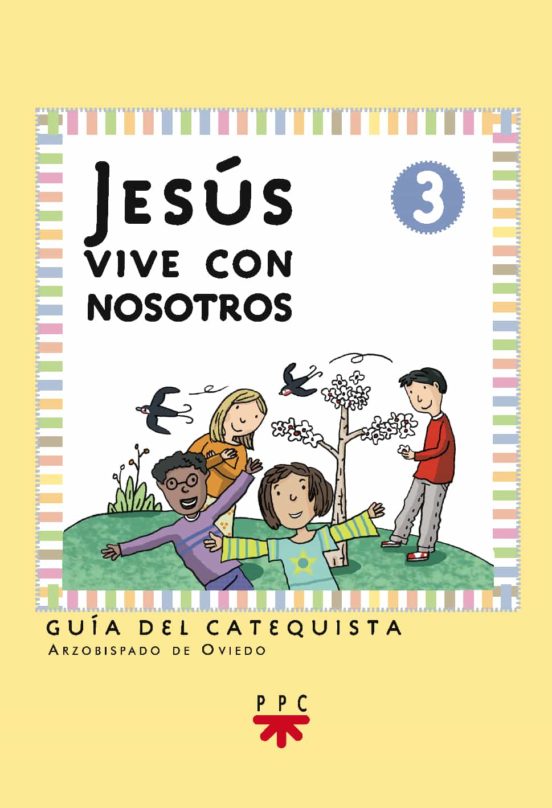 Jesus Vive Con Nosostros Nº 3: Guia Del Catequista