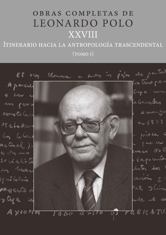 Obras Completas De Leonardo Polo. Xxviii. Itinerario Hacia La Antropol