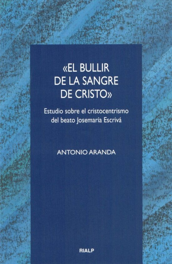 El Bullir de la Sangre de Cristo Estudio sobre el Cristocentrismo del