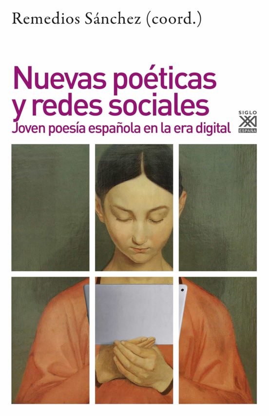 Nuevas Poeticas y Redes Sociales: Joven Poesia Española en la Era Digi