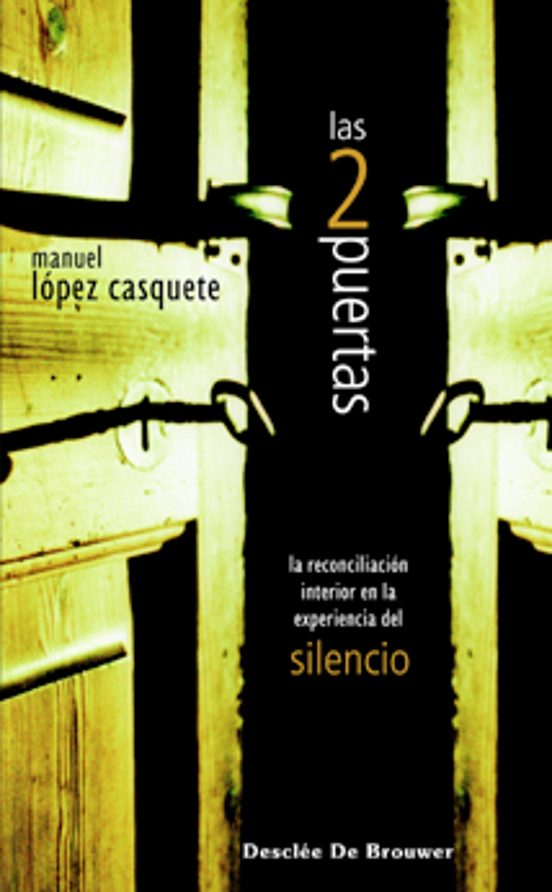 Las Dos Puertas : La Reconciliacion Interior En La Experiencia De L Si