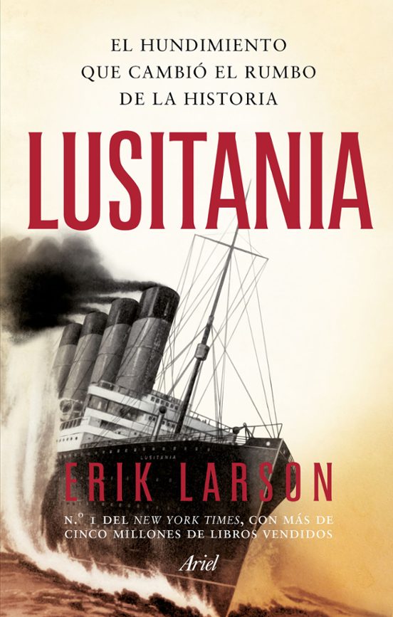 Lusitania: El Hundimiento Que Cambio El Rumbo De La Historia