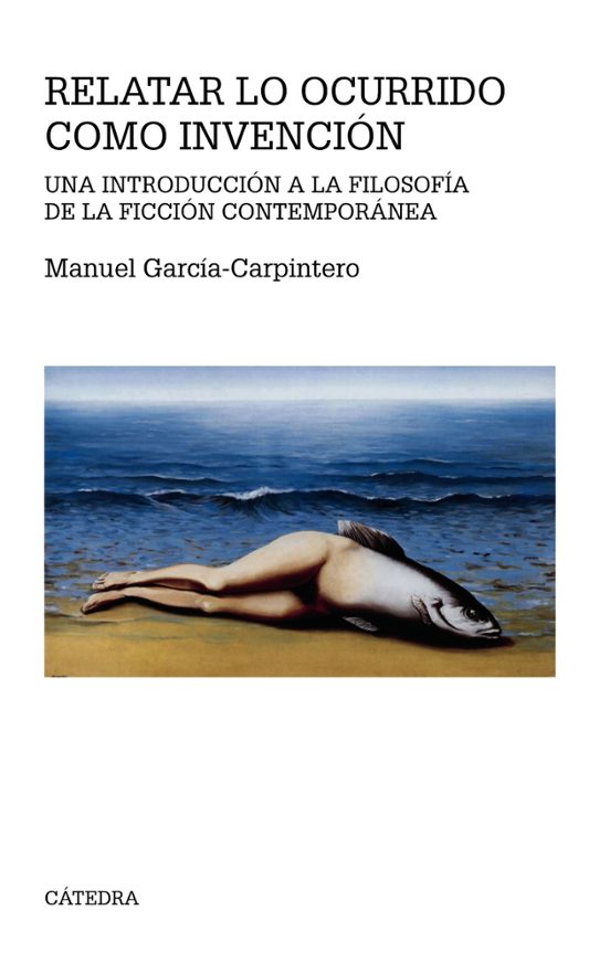 Relatar Lo Ocurrido Como Invencion: Una Introduccion A La Filosofia De