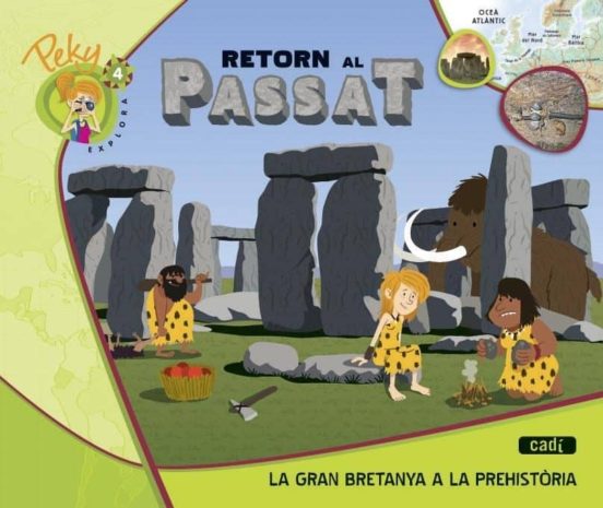 4. Peky Explora. Retorn Al Passat. La Gran Bretanya A La Prehistòria C