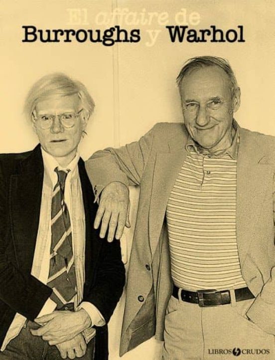 El Affaire De Burroughs Y Warhol