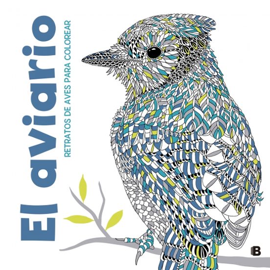 El Aviario: Retratos De Aves Para Colorear
