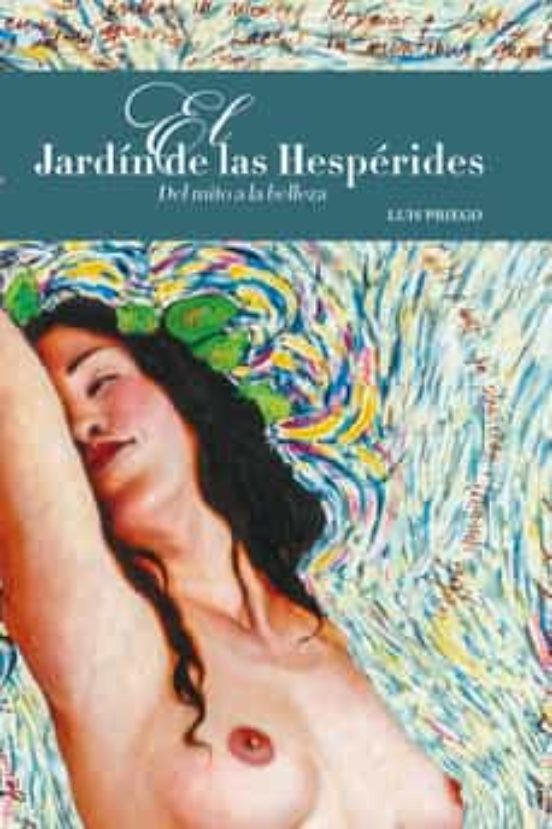 El Jardin De Las Hesperides: Del Mito A La Belleza