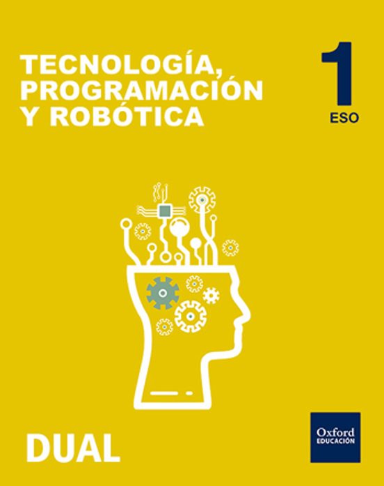Inicia Dual Tecnologia Programacion Y Robotica 1º Eso. Libro Del Alumn