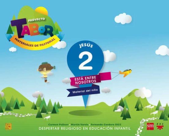 Jesús. Está Entre Nosotros. Proyecto Tabor 2 Educacion Infantil Ed 201