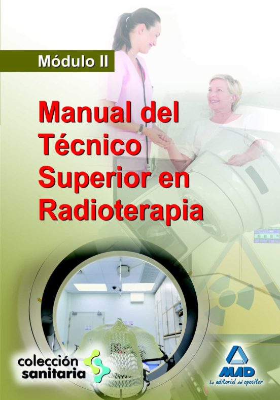 Manual Del Tecnico Superior En Radioterapia. Modulo Ii