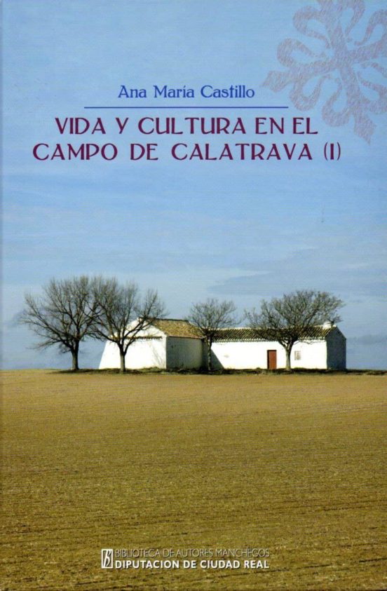 Vida Y Cultura En El Campo De Calatrava