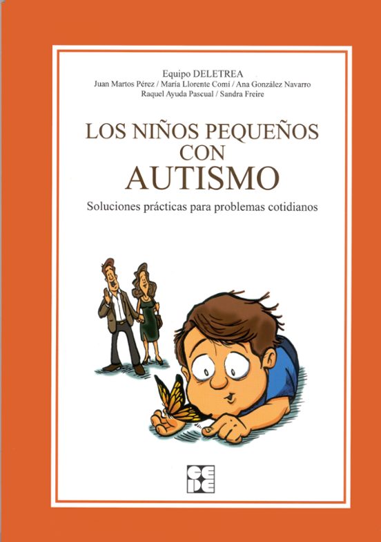 Los Niños Pequeños Con Autismo. Soluciones Practicas Para Proble Mas C