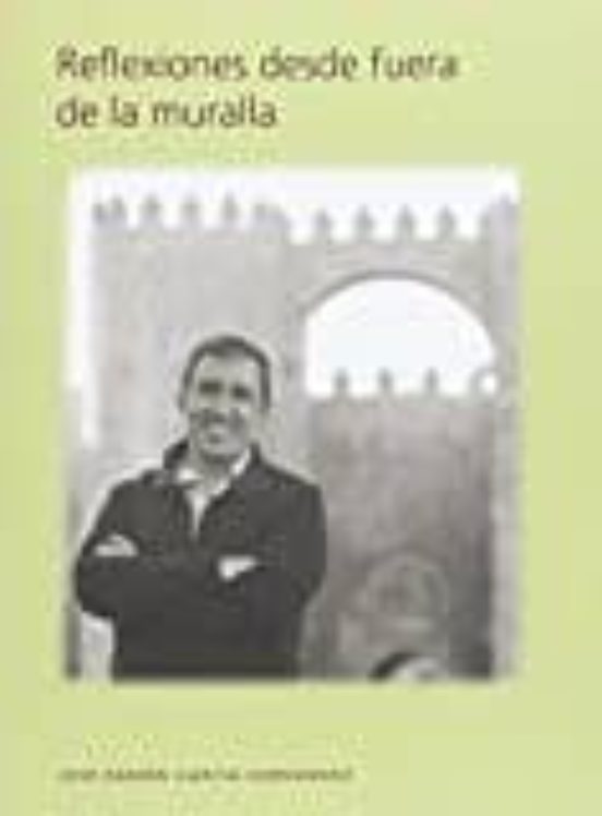Reflexiones Desde Fuera De La Muralla