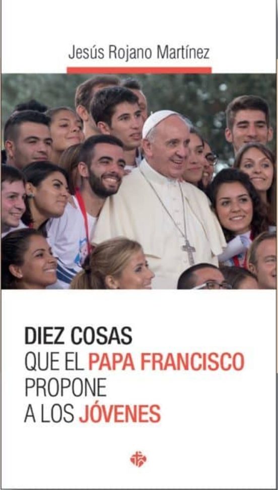 Diez Cosas Que El Papa Francisco Propone A Los Jóvenes