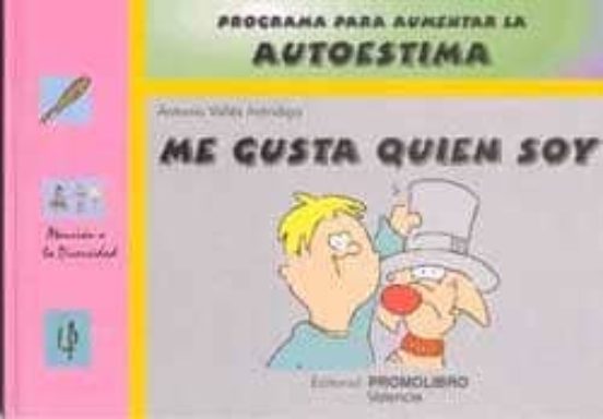 Me Gusta Quien Soy: Programa Para Aumentar La Autoestima