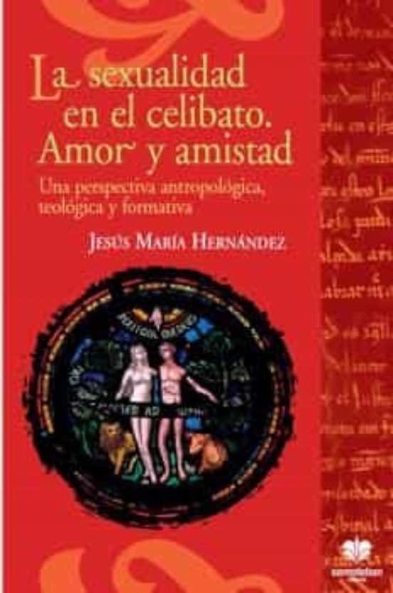 La Sexualidad En El Celibato. Amor Y Amistad
