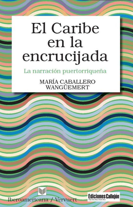 El Caribe En La Encrucijada: La Narracion Puertorriqueña