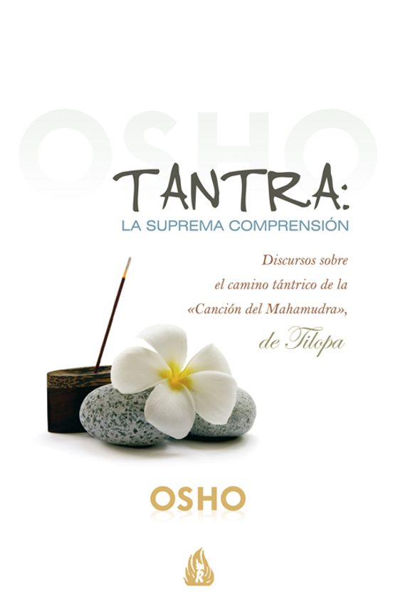 Tantra: La Suprema Comprension Discursos Sobre El Camino Tant