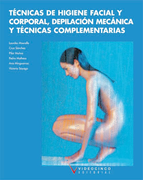 Tecnicas De Higiene Facial Y Corporal Depilacion Mecanica Y Tecni Cas