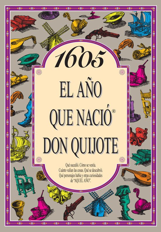 1605 El Año Que Nacio Don Quijote