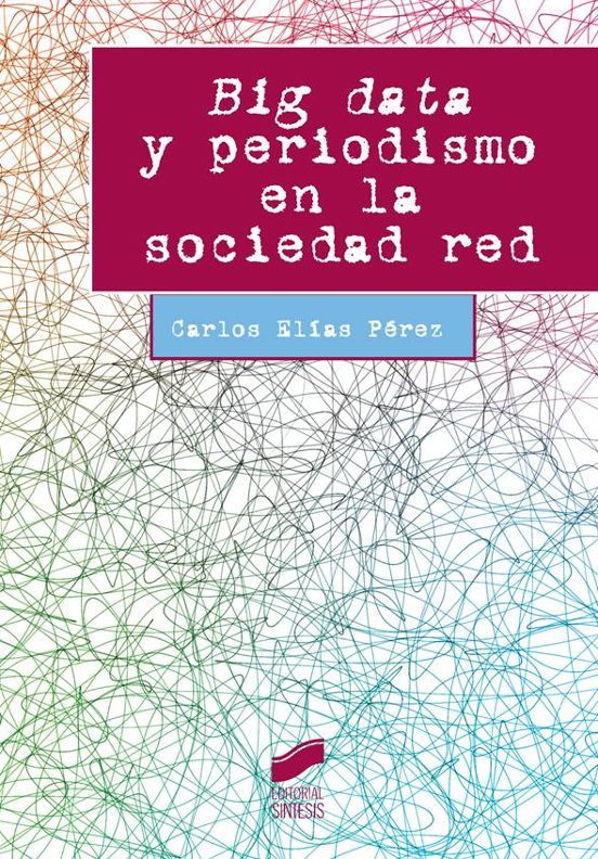 Big Data Y Periodismo En La Sociedad Red