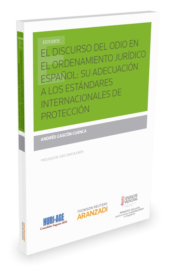 El Discurso Del Odio En El Ordenamiento Jurídico Español: Su Adecuación A Los Estándares Internacionales De Protección