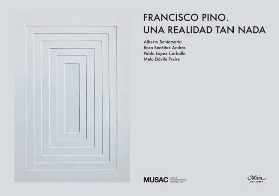 Francisco Pino. Una Realidad Tan Nada