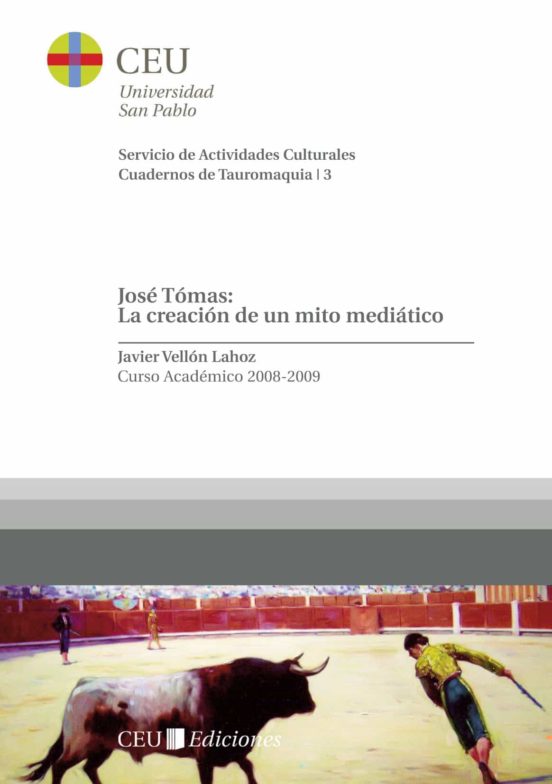 Jose Tomas: La Creacion De Un Mito Mediatico