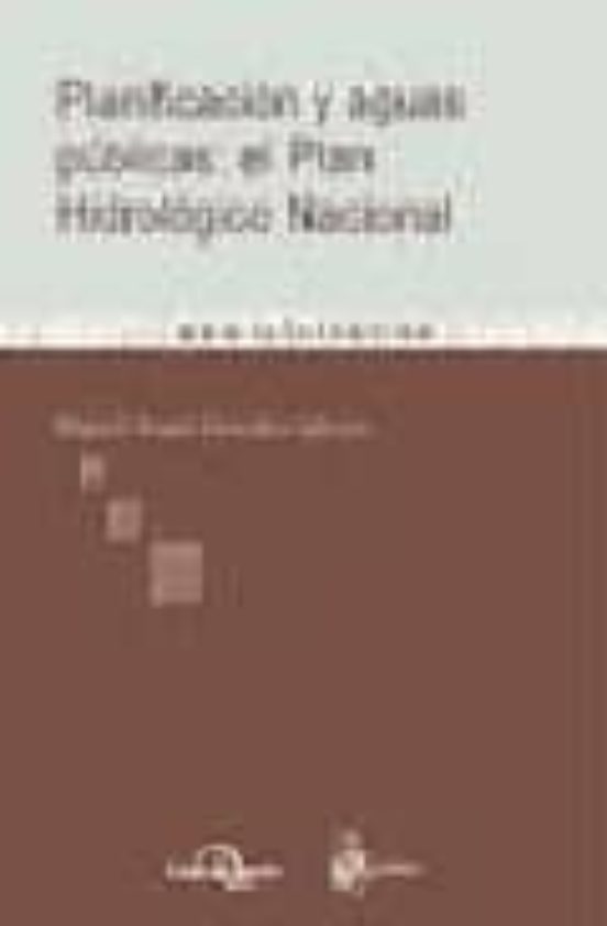Planificacion Y Aguas Publicas: El Plan Hidrologico Nacional